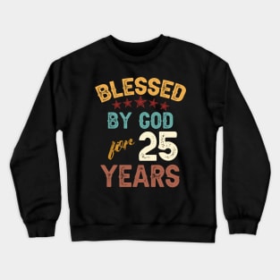 blessed by god for 25 years Crewneck Sweatshirt